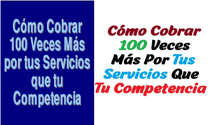 Regalo Diario, Ebook Cómo Cobrar 100 Veces Más Que Tu Competencia